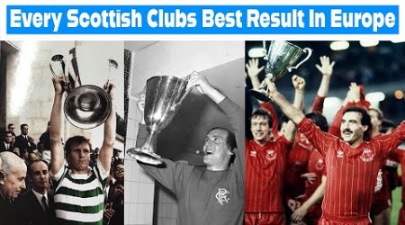 Every Scottish Clubs Best Result In Europe