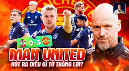 NHỮNG ĐIỀU RÚT RA TỪ CHIẾN THẮNG 3-0 CỦA MAN UTD TRƯỚC SOUTHAMPTON: ERIK TEN HAG VẪN NHẠT NHẼO