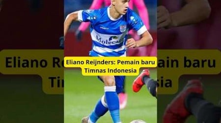 Eliano Reijnders | Bintang Eredivisie Pilih Timnas Indonesia 