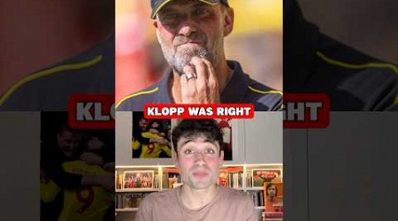 Klopp was Right all Along... 