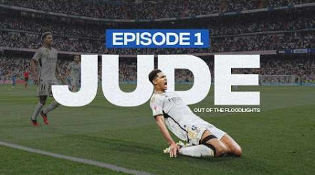 Jude Bellingham | &#39;Out Of The Floodlights&#39; | Episode 1 | Casa Blanca