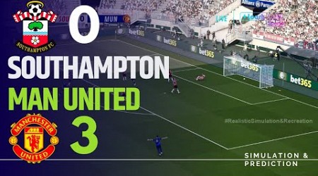 Southampton [0-3] Manchester United Match Highilghts | 2024 Premier League eFootball recreation