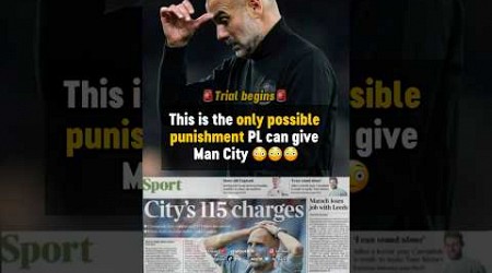 The ONLY POSSIBLE punishment for Man City’s 115 charges 