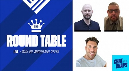 The LIVE Round Table with Joe, Angelo and Jesper