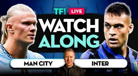 MAN CITY vs INTER MILAN LIVE with Mark Goldbridge