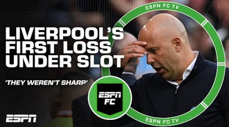 Liverpool lose FIRST match under Arne Slot: &#39;The sharpness WASN&#39;T THERE&#39; - Steve Nicol | ESPN FC