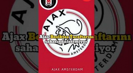 Ajax Beşiktaş Taraftarını istemiyor. #beşiktaş #futbol #haber