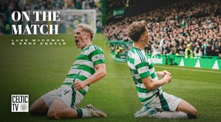 Luke McCowan &amp; Arne Engels On the Match | Celtic 2-0 Hearts | First Celtic Goals for New Bhoys!