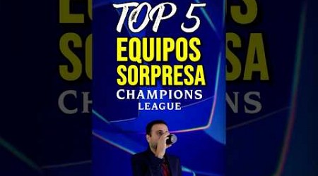 TOP 5 EQUIPOS QUE PUEDEN DAR LA SORPRESA EN LA NUEVA CHAMPIONS 2024/25 