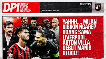 LIVERPOOL BIKIN AC MILAN KENA PHP, ASTON VILLA DEBUT MANIS DI UCL - DPI - EPS 1375