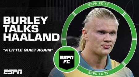 Erling Haaland was a little quiet again - Craig Burley on Manchester City vs. Inter Milan | ESPN FC