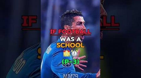 If Football Was A School 