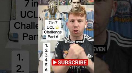 7 in 7 UCL Challenge ⭐️ - Part 6 #shorts