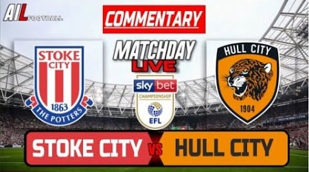 STOKE vs HULL Live Stream COMMENTARY EFL Championship Football + Livescores