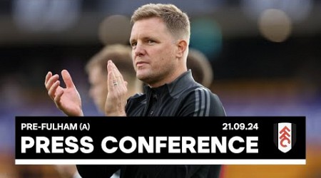 PRESS CONFERENCE | Eddie Howe pre-Fulham (A)