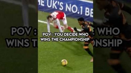 POV : YOU DECIDE WHO WINS THE CHAMPIONSHIP #hullcity #football #leeds #burnley #sunderland #westbrom