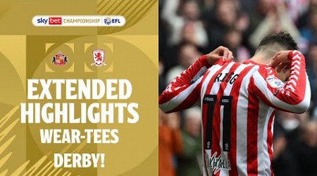 WEAR-TEES DERBY! | Sunderland v Middlesbrough extended highlights