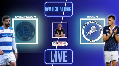 QPR vs MILLWALL Live WatchAlong | Game Week 6