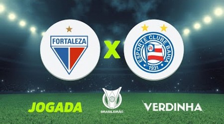 FORTALEZA X BAHIA - SÉRIE A | AO VIVO | 21/09/2024, ÀS 21 HORAS