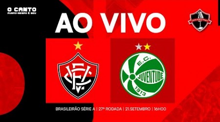 [AO VIVO DO BARRADÃO] VITÓRIA X JUVENTUDE I BRASILEIRÃO SÉRIE A 2024