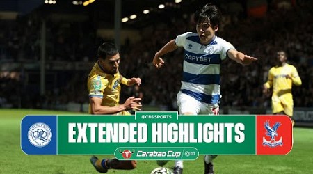 QPR vs. Crystal Palace: Extended Highlights | Carabao Cup | CBS Sports Golazo