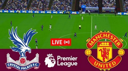 [LIVE] Crystal Palace vs Manchester United Premier League 24/25 Full Match - Video Game Simulation