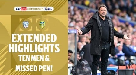 10 MEN &amp; MISSED PEN | Cardiff City v Leeds United extended highlights