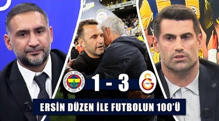 Fenerbahçe 1 - 3 Galatasaray Dev Derbi! | Ersin Düzen ile Futbolun 100&#39;ü Tek Parça