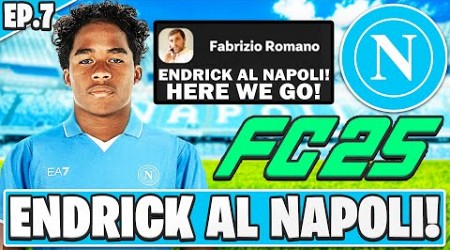 FC 25: ENDRICK AL NAPOLI! HERE WE GO! ACQUISTO PAZZESCO CHE CAMBIA TUTTO! EP.7