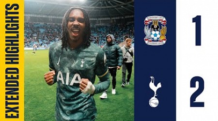 COVENTRY CITY 1-2 TOTTENHAM HOTSPUR | EXTENDED CARABAO CUP HIGHLIGHTS | LATE SPENCE &amp; JOHNSON GOALS