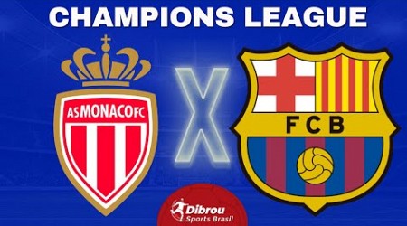 MONACO X BARCELONA AO VIVO CHAMPIONS LEAGUE DIRETO DO ESTÁDIO | RODADA 1 - NARRAÇÃO