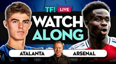 ATALANTA vs ARSENAL LIVE with Mark Goldbridge