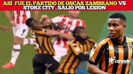 Así Jugó OSCAR ZAMBRANO vs Stoke City | SALE POR LESIÓN