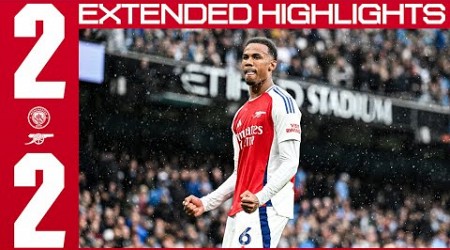 EXTENDED HIGHLIGHTS | Manchester City vs Arsenal (2-2) | EPL | Calafiori, Gabriel