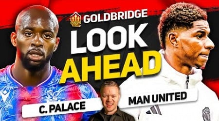 START UGARTE &amp; GARNACHO! Crystal Palace vs Man Utd GOLDBRIDGE Preview