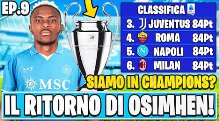 FC 25: OSIMHEN TORNA AL NAPOLI! + FINALE DI STAGIONE CLAMOROSO! EP.9