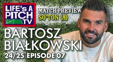 Life&#39;s A Pitch TV Episode 7 Season 2 - Bartosz Bialkowski (Southampton (A) Preview)