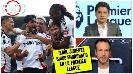 RAÚL JIMÉNEZ anotó en la victoria del FULHAM sobre NEWCASTLE ¿Renace el mexicano? | SporsCenter