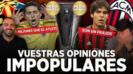 &quot;LA EUROPA LEAGUE TIENE MEJOR TROFEO E HIMNO QUE LA CHAMPIONS&quot; | VUESTRAS OPINIONES IMPOPULARES