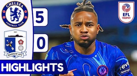 Chelsea vs Barrow (5-0) | Highlights &amp; Goals |EFL Carabao Cup 2024/25