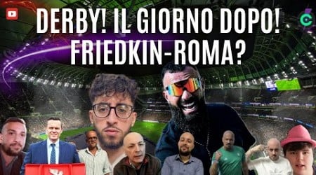 DERBY, IL GIORNO DOPO! ROMA CASO FRIEDKIN-EVERTON!