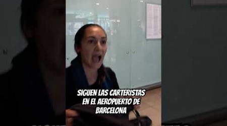 Siguen las carteristas en el aeropuerto de Barcelona