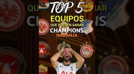 TOP 5 EQUIPOS QUE PUEDEN GANAR LA CHAMPIONS NARANJA 