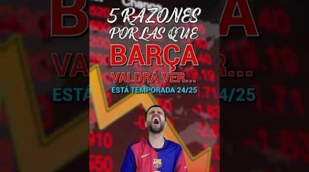 5 RAZONES POR LAS QUE BARÇA VALDRÁ VER… ESTA TEMPORADA 