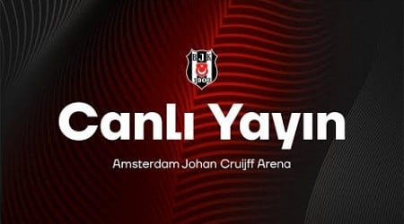 Ajax - Beşiktaş Maç Önü | #AJAvBJK