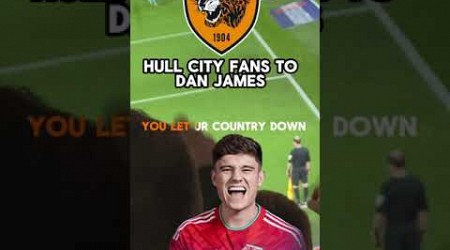 Hull Fans To Dan James 