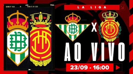 AO VIVO: BÉTIS x MALLORCA - 23/09 NARRAÇÃO: ADRIANO BUENO | LA LIGA