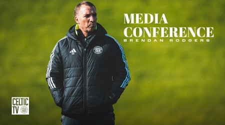 Full Media Conference | Celtic Manager Brendan Rodgers ahead of #STJCEL