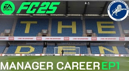 THE BEGINNING - FC 25 MILLWALL CAREER MODE - S1 E1