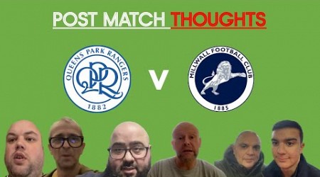 QPR 1-1 MILLWALL - POST MATCH FAN THOUGHTS.